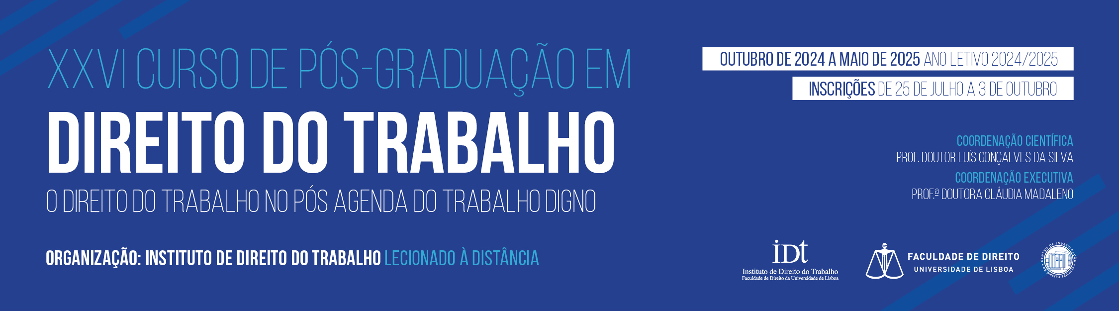 Banner a anunciar o 25.º Curso de Pós-Graduação em Direito do Trabalho, organizado pelo Instituto de Direito do Trabalho da Universidade de Lisboa, com datas, informações sobre inscrições e pormenores organizacionais.