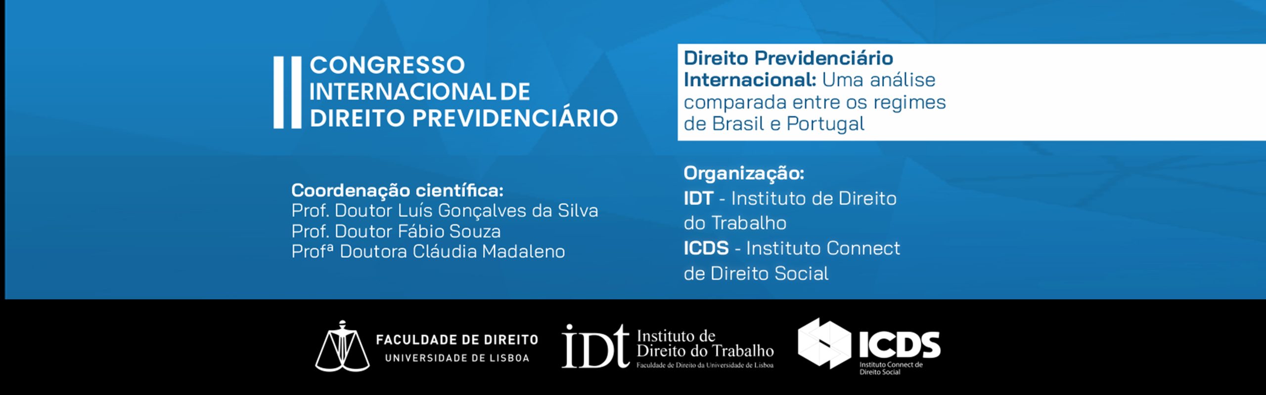 Banner do II Congresso Internacional de Direito Previdenciário, com informações sobre o evento, os organizadores e os coordenadores científicos, acompanhado dos logótipos da Faculdade de Direito, do IDT e do ICDS.