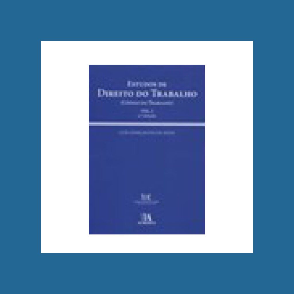 Estudos de Direito do Trabalho (C&oacute;digo do Trabalho) &ndash; Volume I