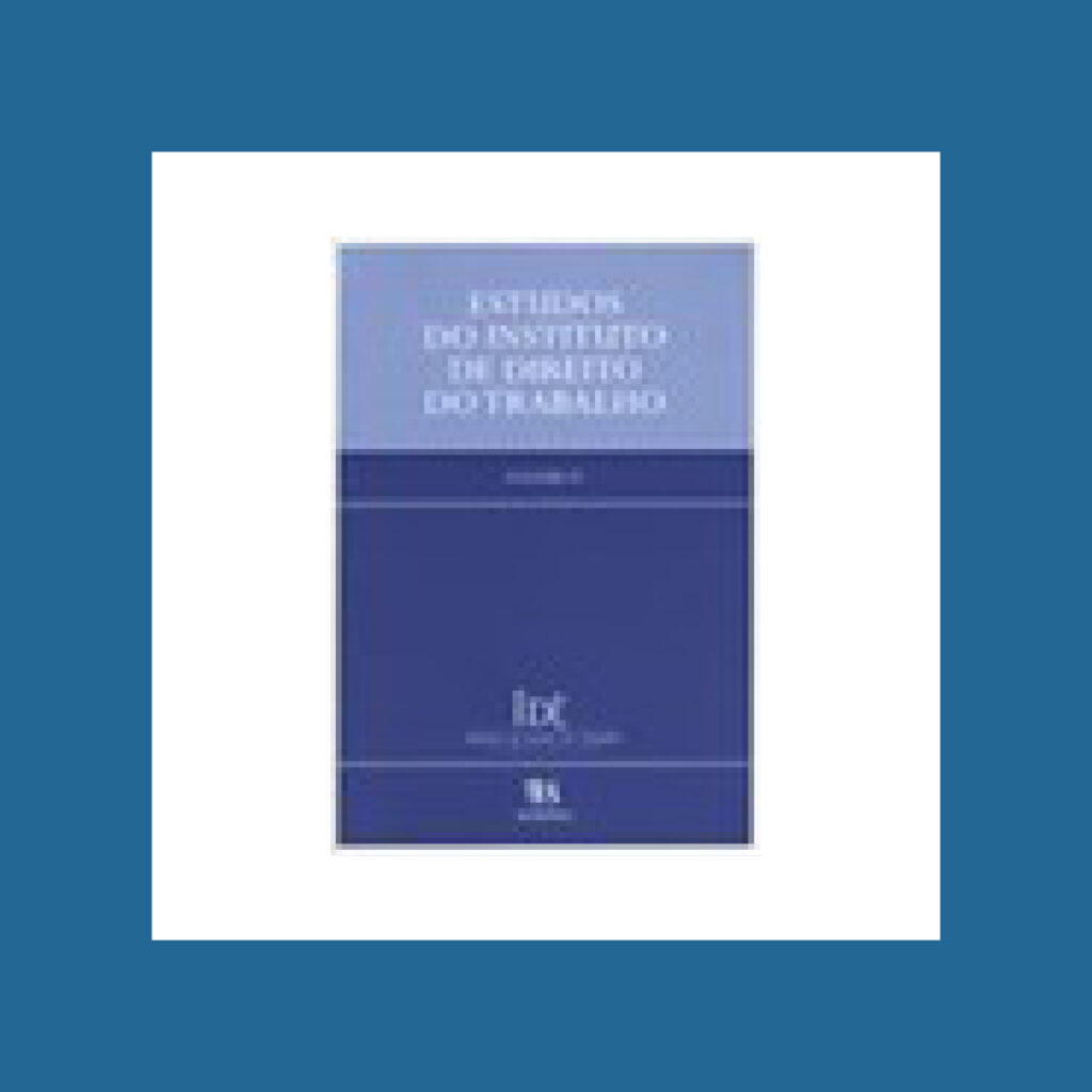 Estudos do Instituto de Direito do Trabalho &ndash; Volume IV